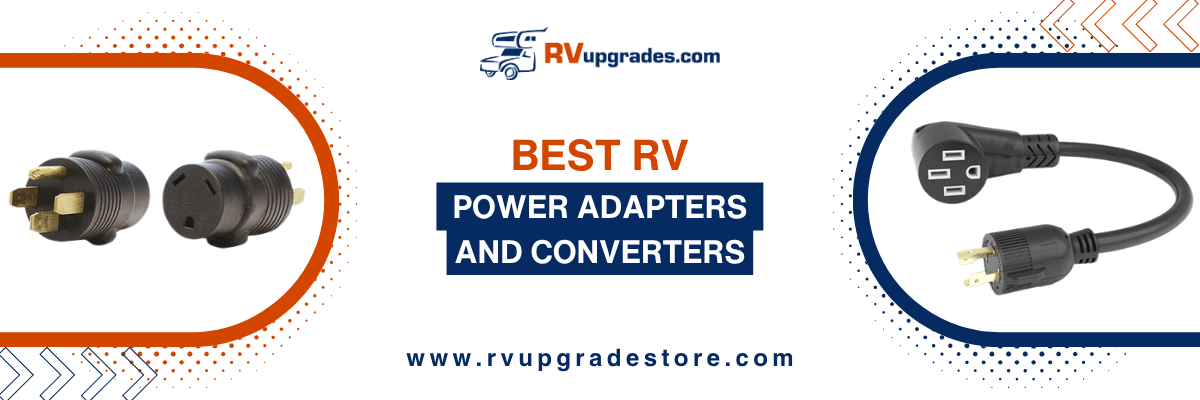Best RV Power Adapters and Converters: Essential Connections for Every Campground